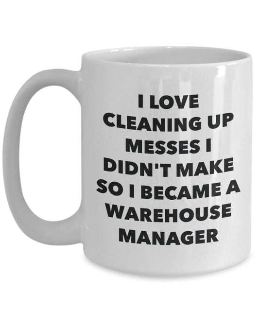 I Became a Warehouse Manager Mug - Coffee Cup - Warehouse Manager Gifts - Funny Novelty Birthday Present Idea