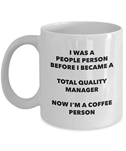 Total Quality Manager Coffee Person Mug - Funny Tea Cocoa Cup - Birthday Christmas Coffee Lover Cute Gag Gifts Idea