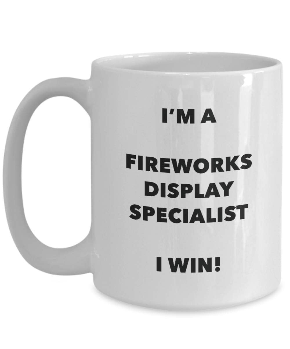I'm a Fireworks Display Specialist Mug I win - Funny Coffee Cup - Novelty Birthday Christmas Gag Gifts Idea