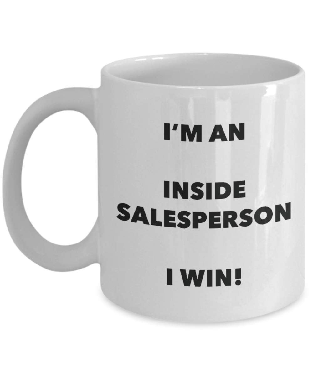 I'm an Inside Salesperson Mug I win - Funny Coffee Cup - Novelty Birthday Christmas Gag Gifts Idea