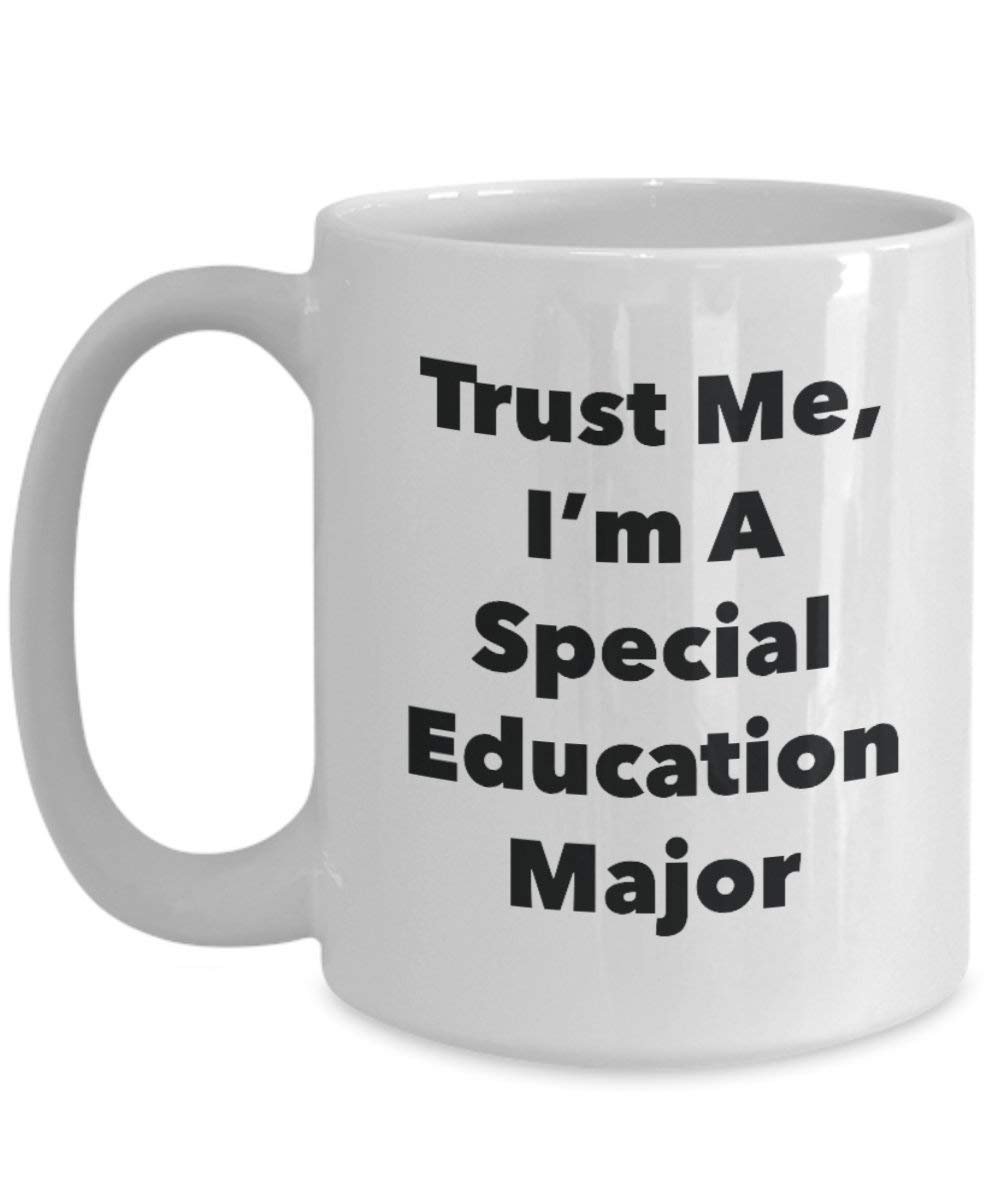 Trust Me, I'm A Special Education Major Mug - Funny Coffee Cup - Cute Graduation Gag Gifts Ideas for Friends and Classmates