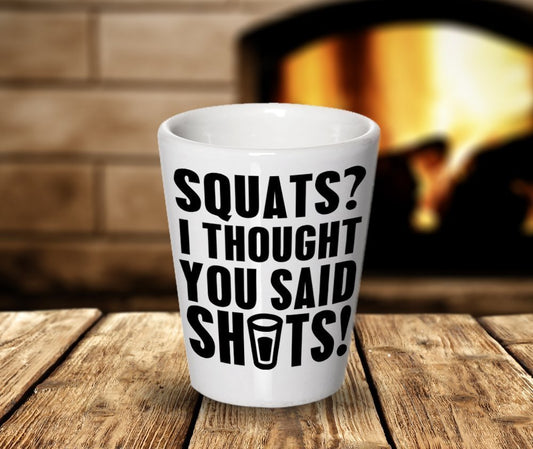 Funny Shot Glas – Kniebeugen. Ich dachte, Sie Gesagt Shots – Keramik Einzigartige Geschenkidee weiß