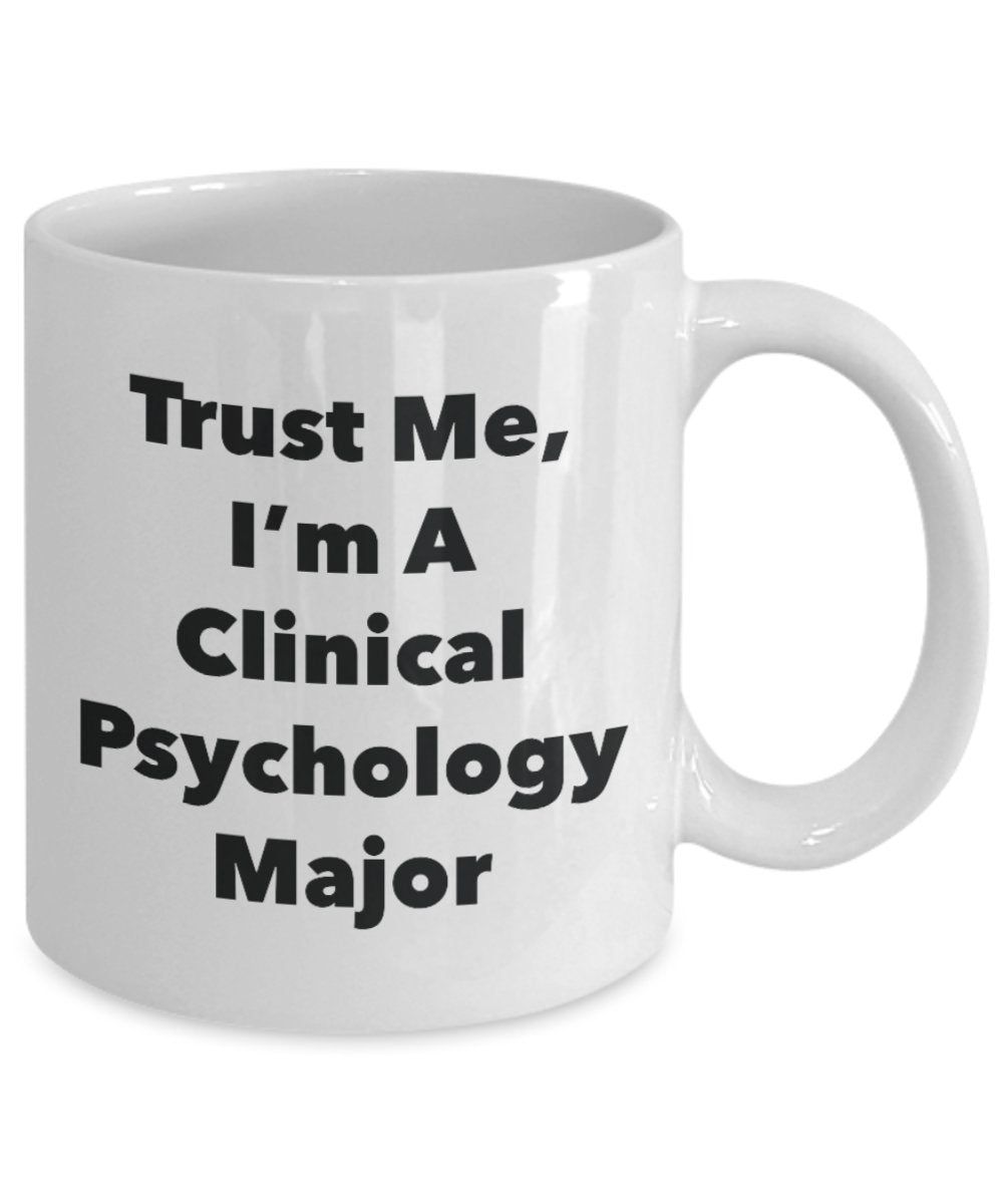 Tasse mit Aufschrift"Trust Me, I'm A Clinical Psychology Major", lustige Kaffeetasse – süße Abschlussgag Geschenke für Freunde und Klassenkameraden