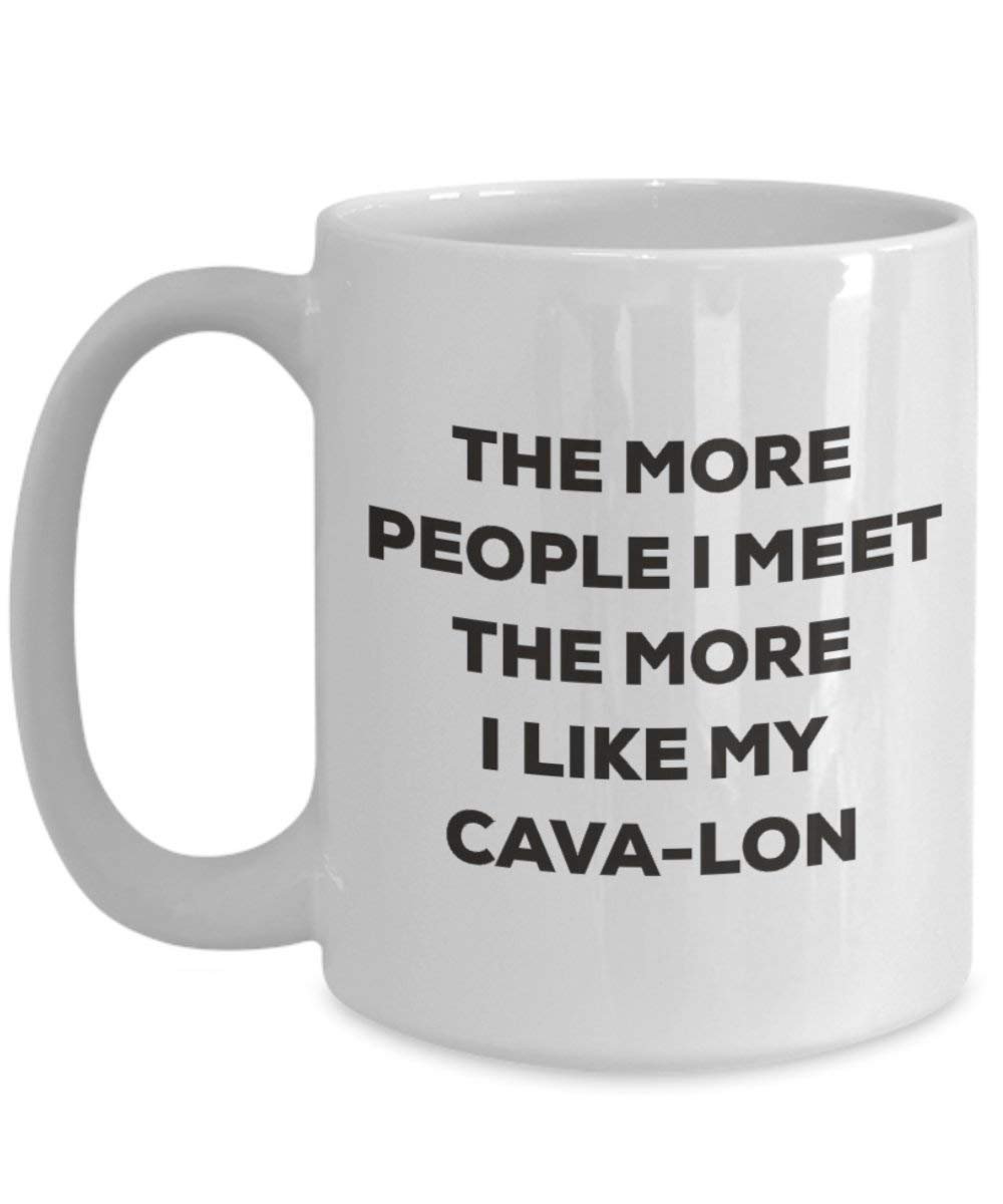 Le plus de personnes I Meet the More I Like My Cava-lon Mug de Noël – Funny Tasse à café – amateur de chien mignon Gag Gifts Idée 11oz blanc