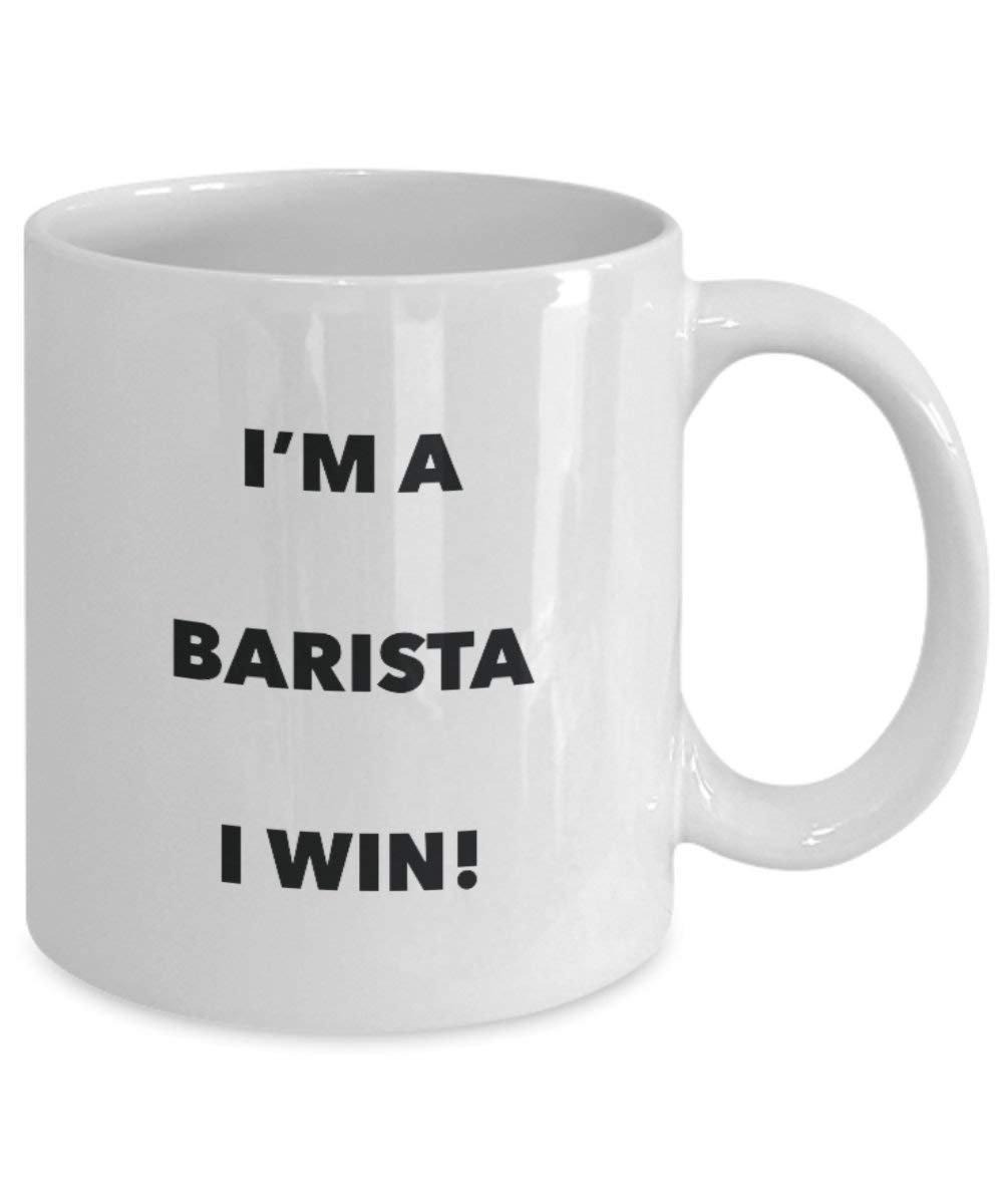 Barista Tasse – I 'm a Barista I Win. – Funny Kaffeetasse – Neuheit Geburtstag Weihnachten Gag Geschenke Idee