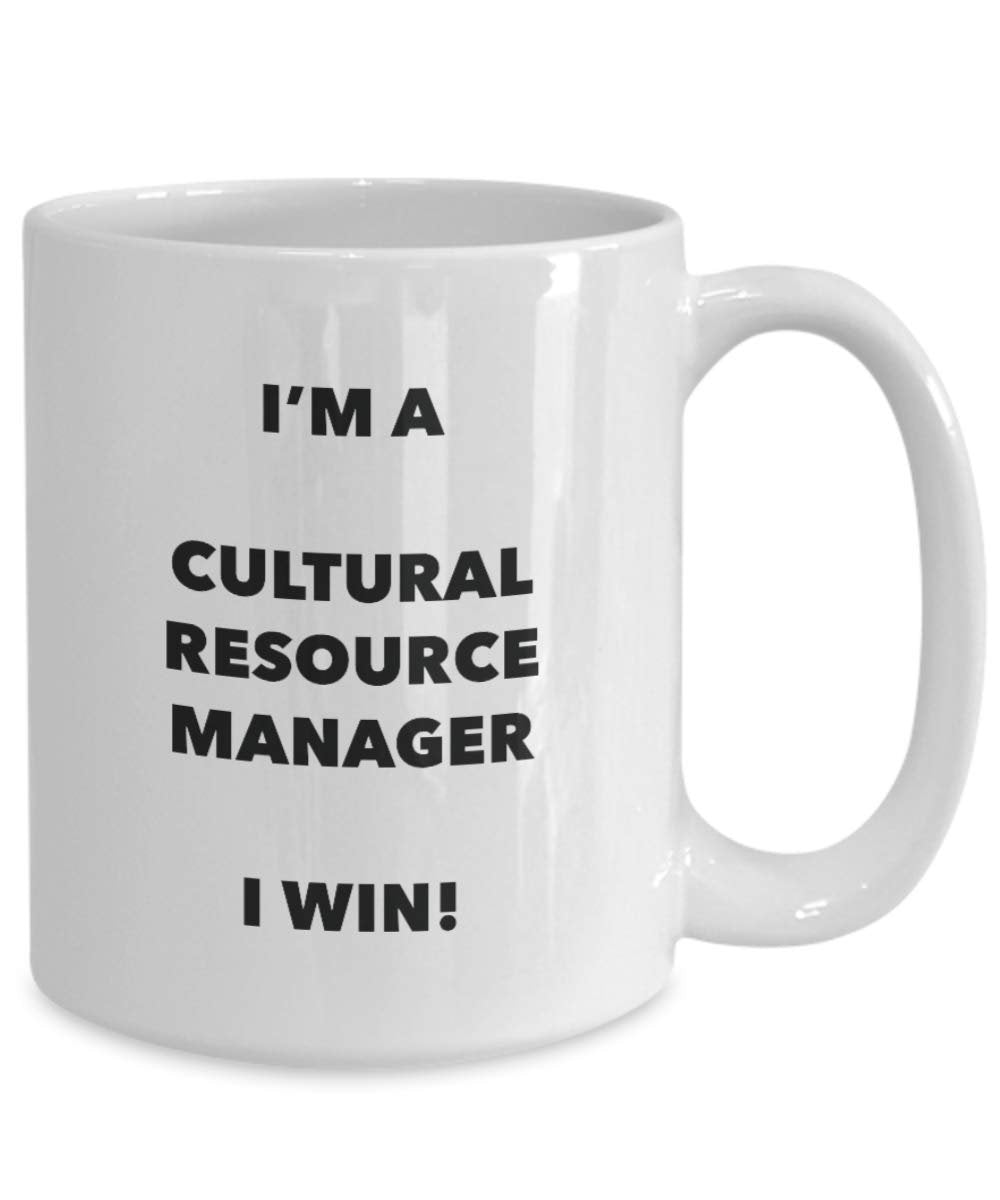 I'm a Cultural Resource Manager Mug I win! - Funny Coffee Cup - Novelty Birthday Christmas Gag Gifts Idea