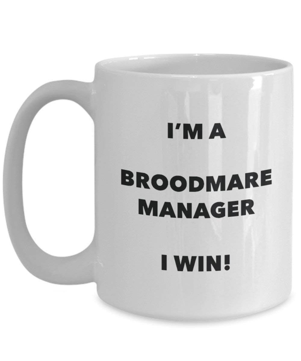 Broodmare Manager Mug - I'm a Broodmare Manager I win! - Funny Coffee Cup - Birthday Christmas Gifts Idea