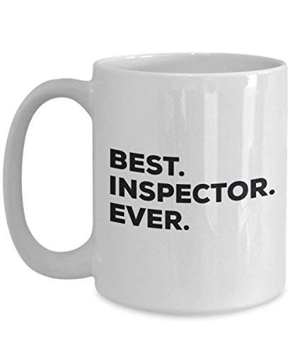 Best Inspector Ever Mug - Funny Coffee Cup -Thank You Appreciation for Christmas Birthday Holiday Unique Gift Ideas