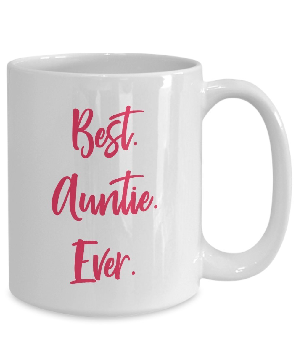 Best Auntie Ever Mug - Funny Tea Hot Cocoa Coffee Cup - Novelty Birthday Christmas Anniversary Gag Gifts Idea