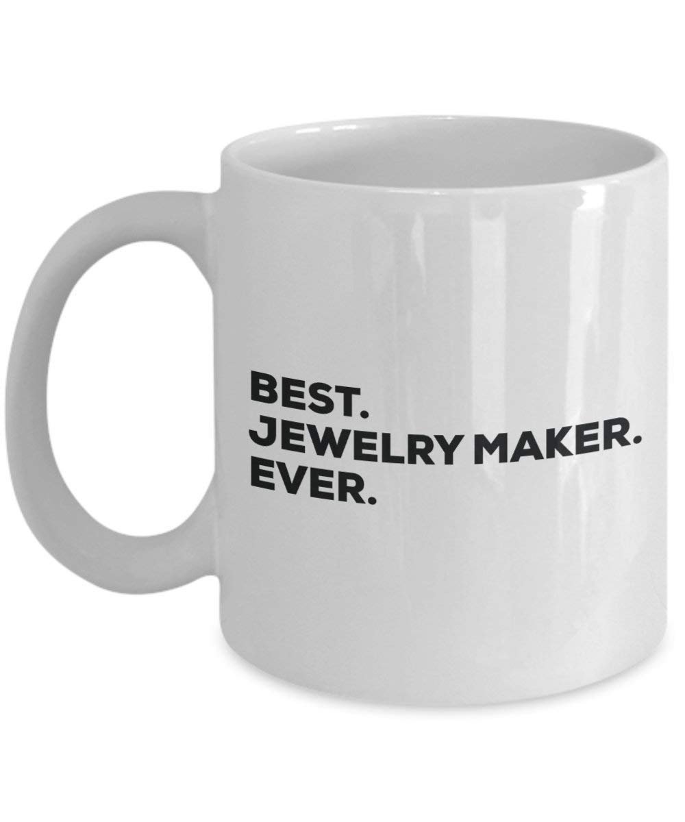 Best Jewelry Maker Ever Tasse – Funny Coffee Cup – Thank You Anerkennung für Weihnachten Geburtstag Urlaub Einzigartiges Geschenk Ideen 15oz weiß