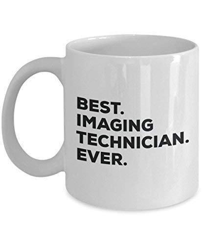 Best Imaging Technician Ever Mug - Funny Coffee Cup -Thank You Appreciation for Christmas Birthday Holiday Unique Gift Ideas