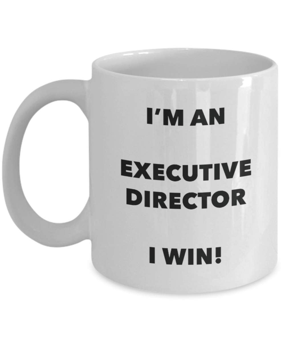 I'm an Executive Director Mug I win - Funny Coffee Cup - Novelty Birthday Christmas Gag Gifts Idea