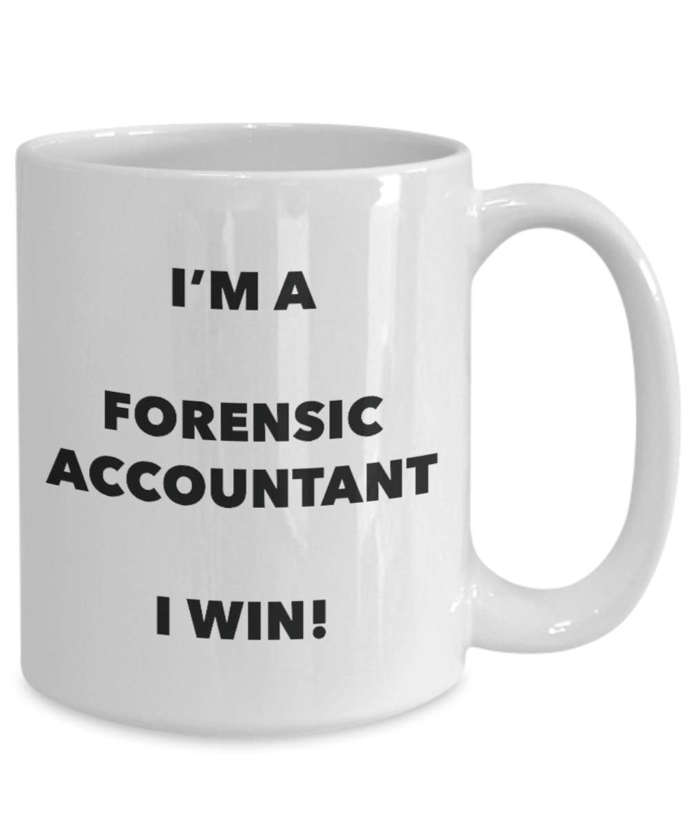 I'm a Forensic Accountant Mug I win - Funny Coffee Cup - Novelty Birthday Christmas Gag Gifts Idea
