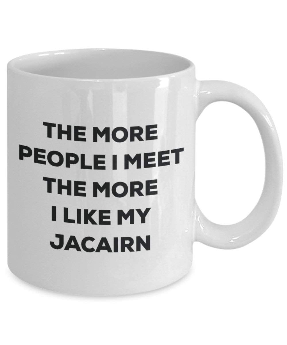 The more people I meet the more I like my Jacairn Mug - Funny Coffee Cup - Christmas Dog Lover Cute Gag Gifts Idea