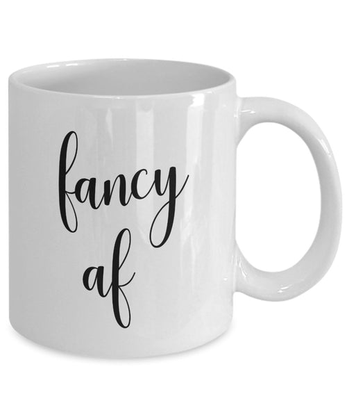 Fancy af Mug - Funny Tea Hot Cocoa Coffee Cup - Novelty Birthday Gift Idea