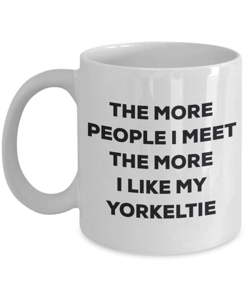The more people i meet the more i Like My Yorkeltie mug – Funny Coffee Cup – Christmas Dog Lover cute GAG regalo idea 11oz Infradito colorati estivi, con finte perline