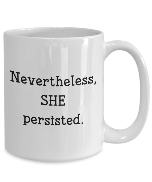 Tasse mit Aufschrift „She Persisted“, Aufschrift „Neyet she persisted“, lustige Teetasse für heiße Kakaotasse, Geschenkidee zum Geburtstag