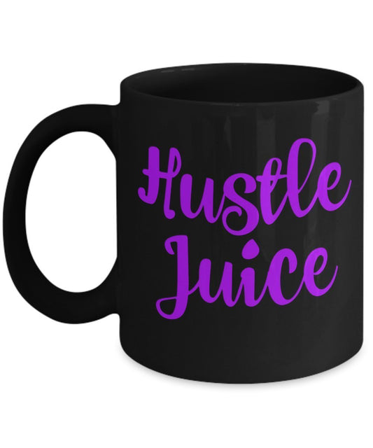 Hustle Juice Coffee Mug- Funny Coffee Mugs- 11 Oz Ceramic Coffee Mugs -Dishwasher and Microwave Safe Mugs (White)