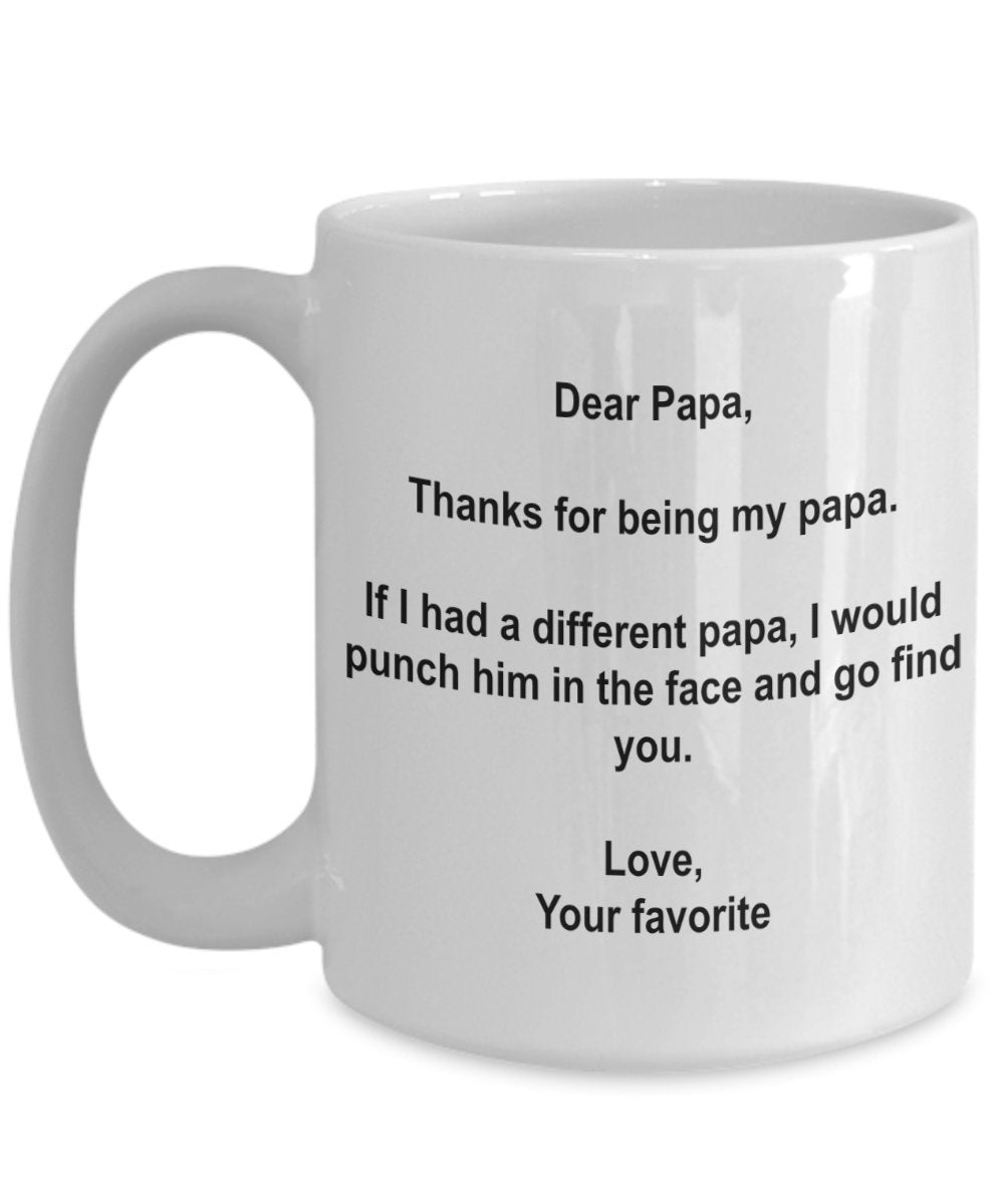 Lustige Vatertags-Kaffeetasse mit Aufschrift „I'd Punch Another Papa In The Face“, Gag Geschenk-Tasse von Ihrem Lieblingskind 11oz weiß