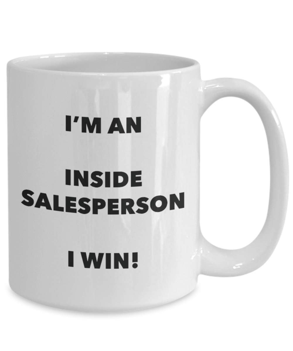 I'm an Inside Salesperson Mug I win - Funny Coffee Cup - Novelty Birthday Christmas Gag Gifts Idea