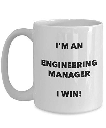 I'm an Engineering Manager Mug I Win - Funny Coffee Cup - Novelty Birthday Christmas Gag Gifts Idea