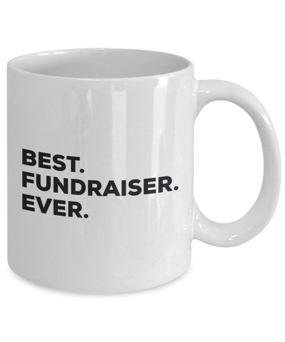 Best Fundraiser Ever Mug - Funny Coffee Cup -Thank You Appreciation For Christmas Birthday Holiday Unique Gift Ideas