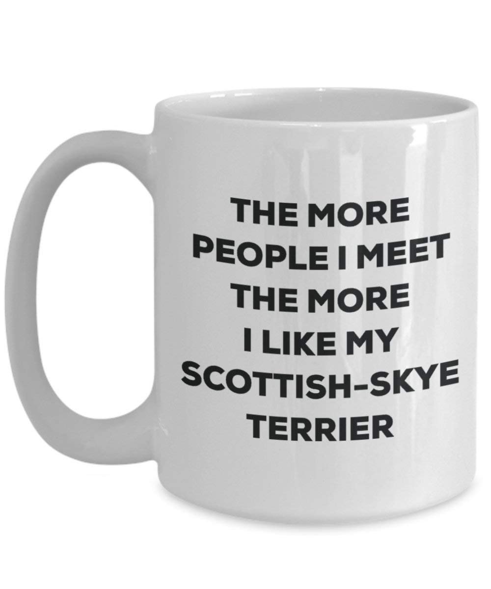 Le plus de personnes I Meet the More I Like My Scottish-skye terrier Mug de Noël – Funny Tasse à café – amateur de chien mignon Gag Gifts Idée 15oz blanc