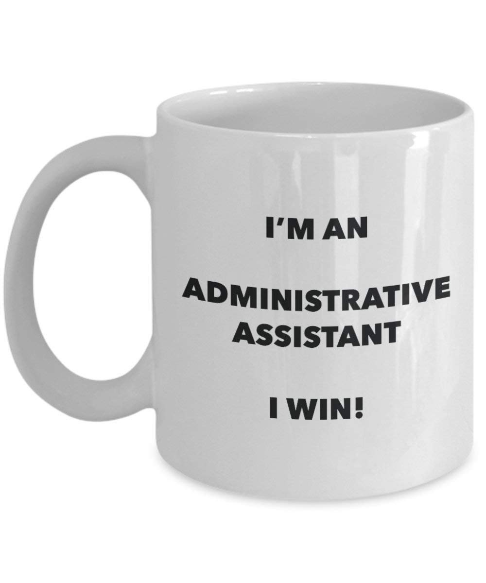 Administrative Assistant Tasse – I 'm eine Administrative Assistant I Win. – Funny Kaffeetasse – Neuheit Geburtstag Weihnachten Gag Geschenke Idee