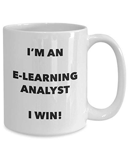 I'm an E-Learning Analyst I Win! - Funny Coffee Cup - Novelty Birthday Christmas Gag Gifts Idea