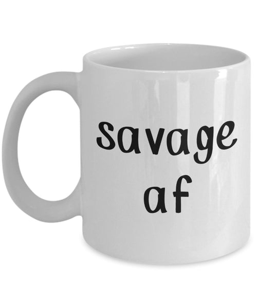 Savage af Tasse – Lustige Teetasse für heiße Kakao-Kaffeetasse – Neuheit Geburtstags-Geschenkidee