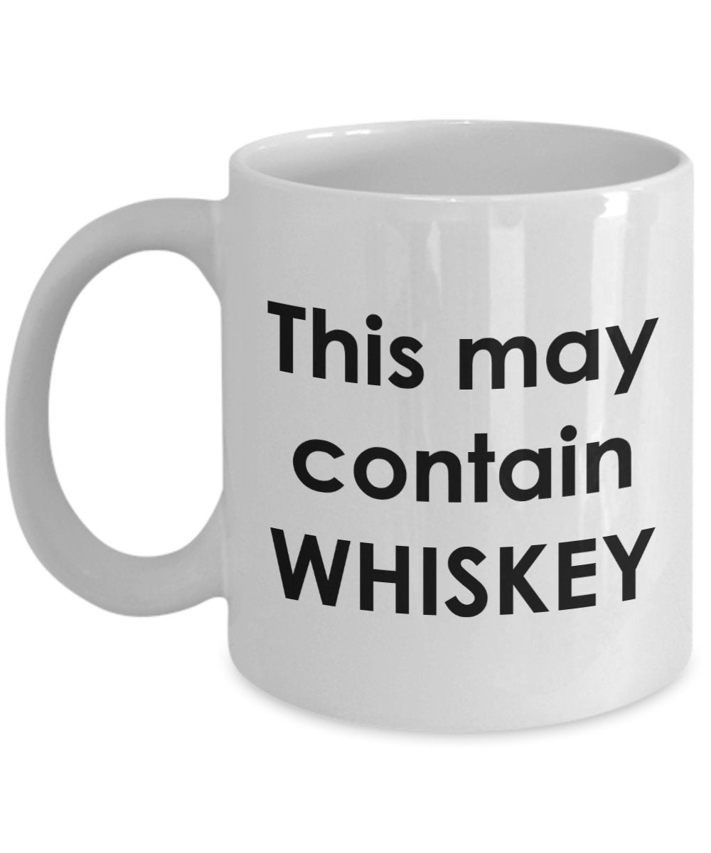 May Contain Whiskey Mug - Funny Tea Hot Cocoa Coffee Cup - Novelty Birthday Christmas Anniversary Gag Gifts Idea