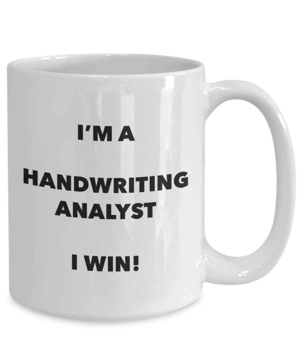 I'm a Handwriting Analyst Mug I win - Funny Coffee Cup - Novelty Birthday Christmas Gag Gifts Idea