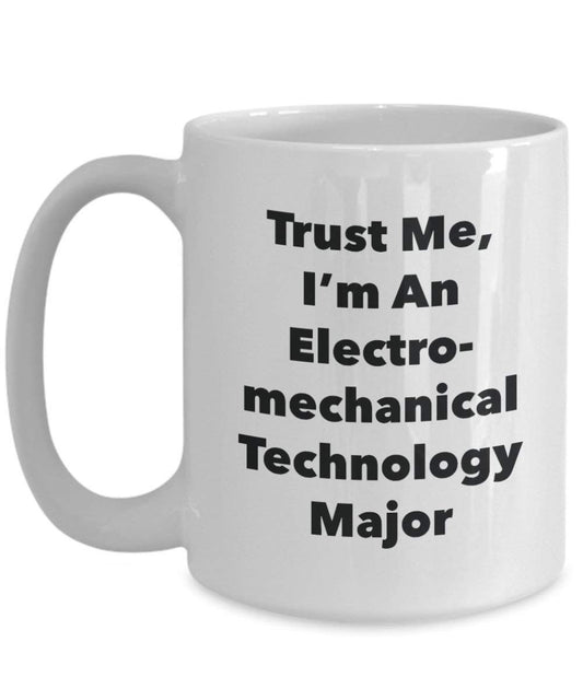 Trust Me, I'm An Electromechanical Technology Major Mug - Funny Coffee Cup - Cute Graduation Gag Gifts Ideas for Friends and Classmates