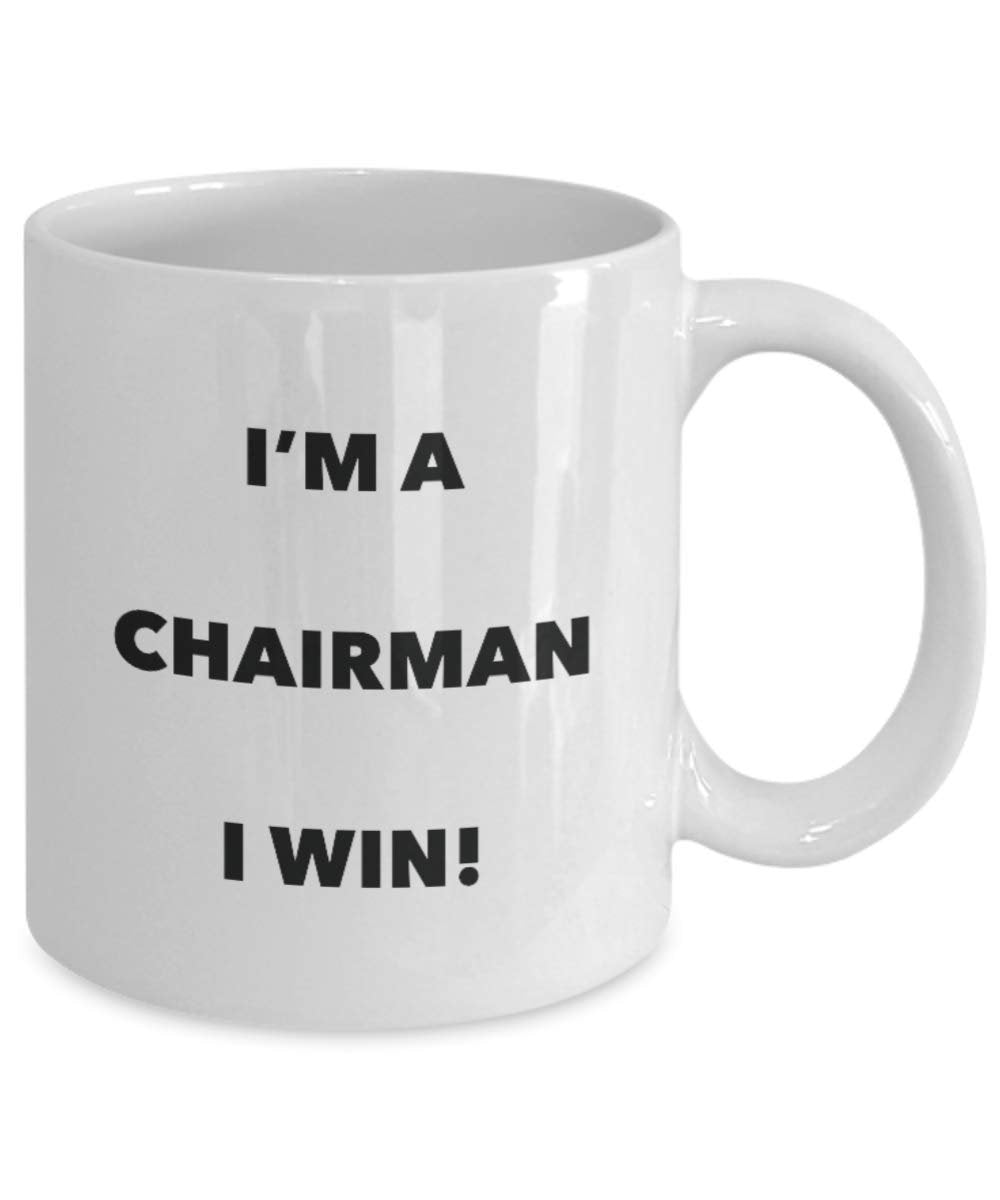 Chairman Mug - I'm a Chairman I win! - Funny Coffee Cup - Novelty Birthday Christmas Gag Gifts Idea