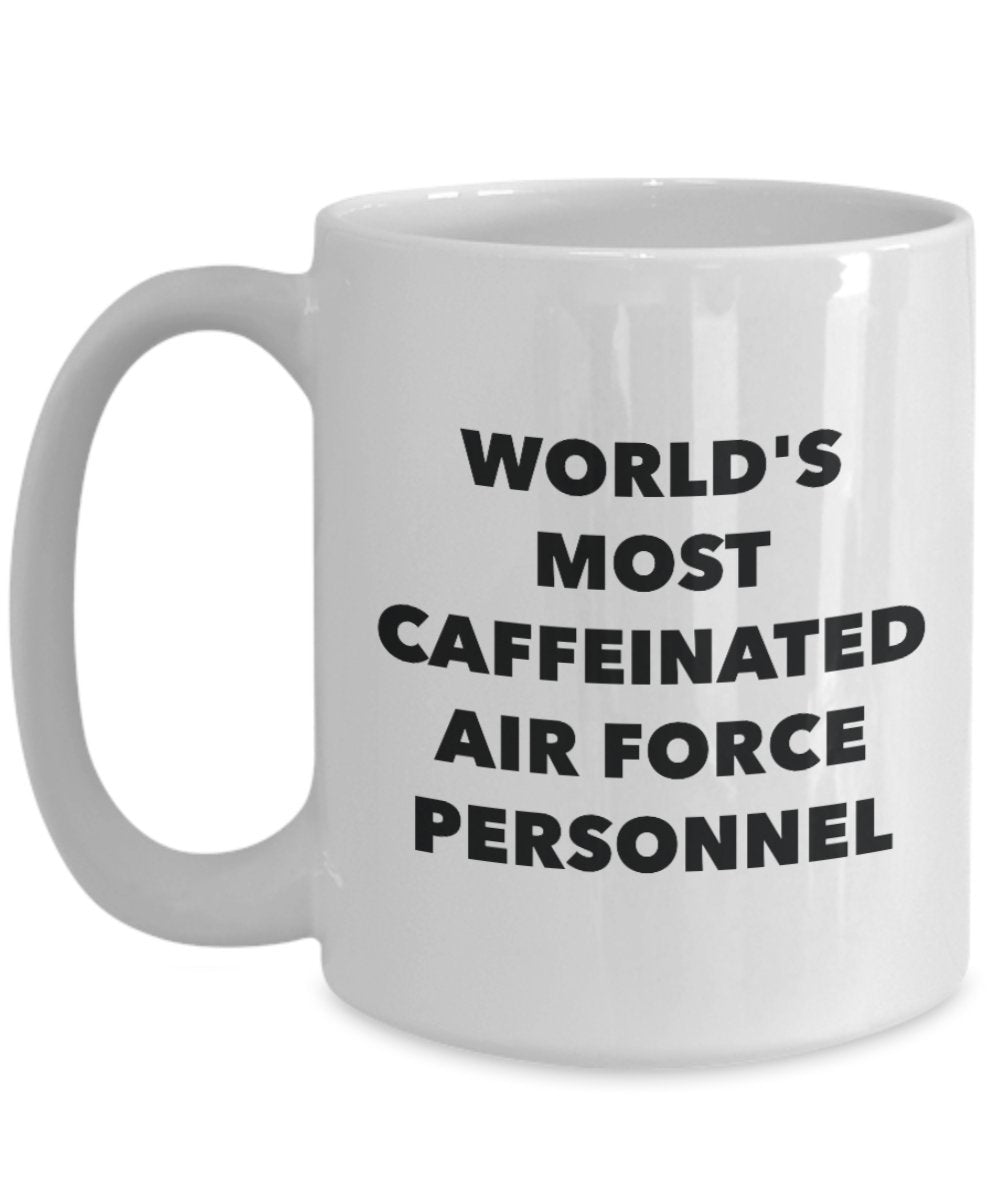 World's Most Caffeinated Air Force Personnel Mug - Funny Tea Hot Cocoa Coffee Cup - Novelty Birthday Christmas Anniversary Gag Gifts Idea