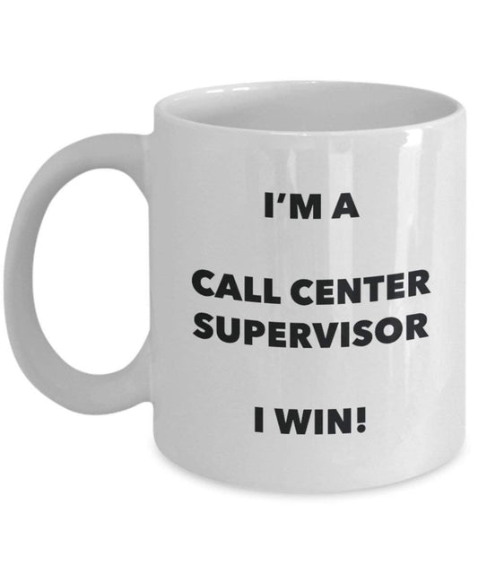 Call Center Supervisor Mug - I'm a Call Center Supervisor I win! - Funny Coffee Cup - Birthday Christmas Gifts Idea