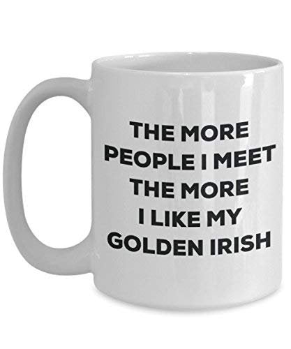 The More People I Meet The More I Like My Golden Irish Mug - Funny Coffee Cup - Christmas Dog Lover Cute Gag Gifts Idea