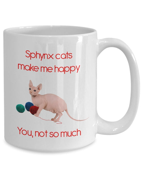 Sphinx Cat Mug - Sphynx Cats Make Me Happy - Funny Tea Hot Cocoa Coffee Cup - Novelty Birthday Christmas Anniversary Gag Gifts Idea