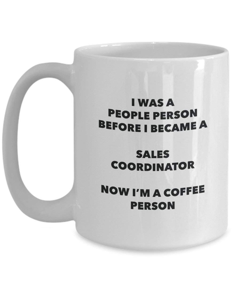 Sales Coordinator Coffee Person Mug - Funny Tea Cocoa Cup - Birthday Christmas Coffee Lover Cute Gag Gifts Idea