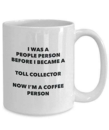 Toll Collector Coffee Person Mug - Funny Tea Cocoa Cup - Birthday Christmas Coffee Lover Cute Gag Gifts Idea