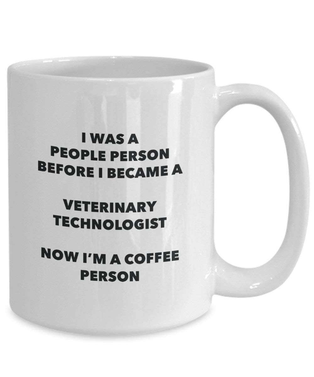 Veterinary Technologist Coffee Person Mug - Funny Tea Cocoa Cup - Birthday Christmas Coffee Lover Cute Gag Gifts Idea
