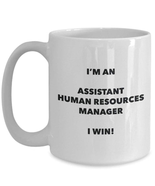 Assistant Human Resources Manager Mug – Je suis un Assistant Human Resources Manager I Win. – Funny Tasse à café – Anniversaire Idée de Gag cadeaux de Noël 15oz blanc