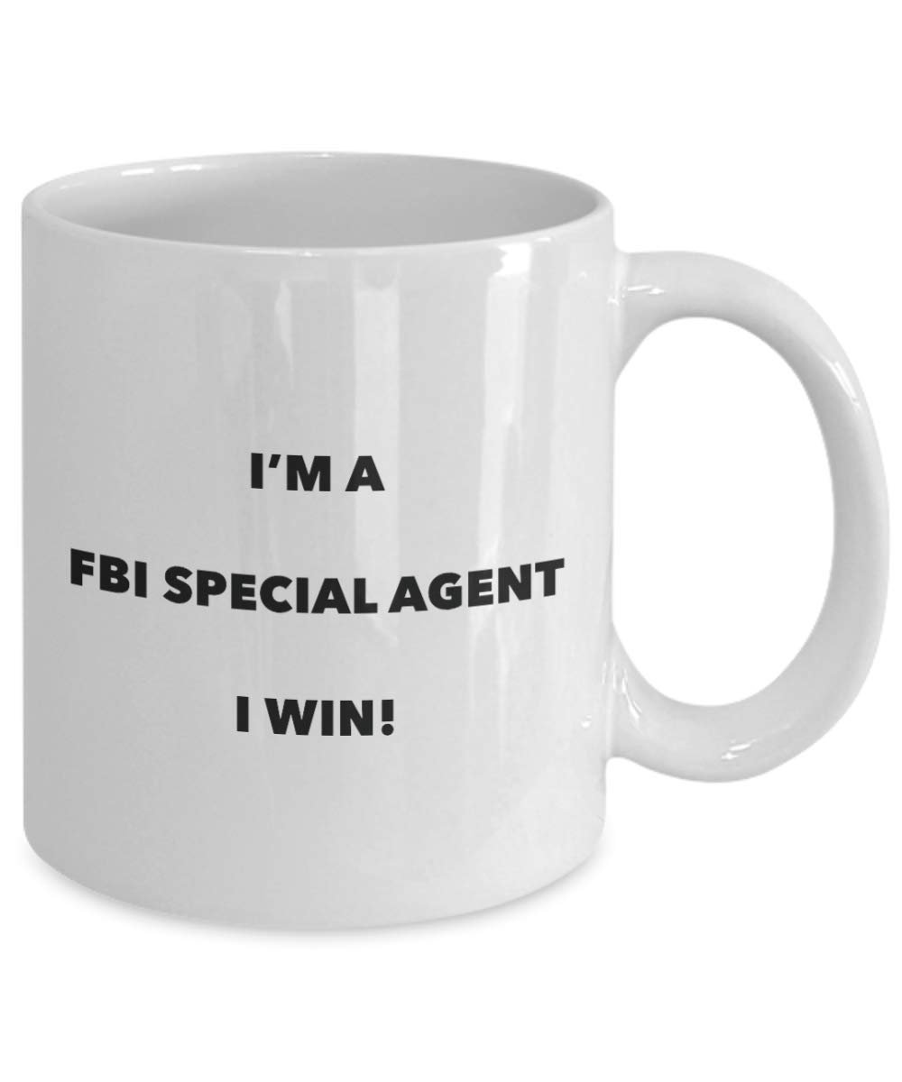 I'm a Fbi Special Agent Mug I win - Funny Coffee Cup - Novelty Birthday Christmas Gag Gifts Idea
