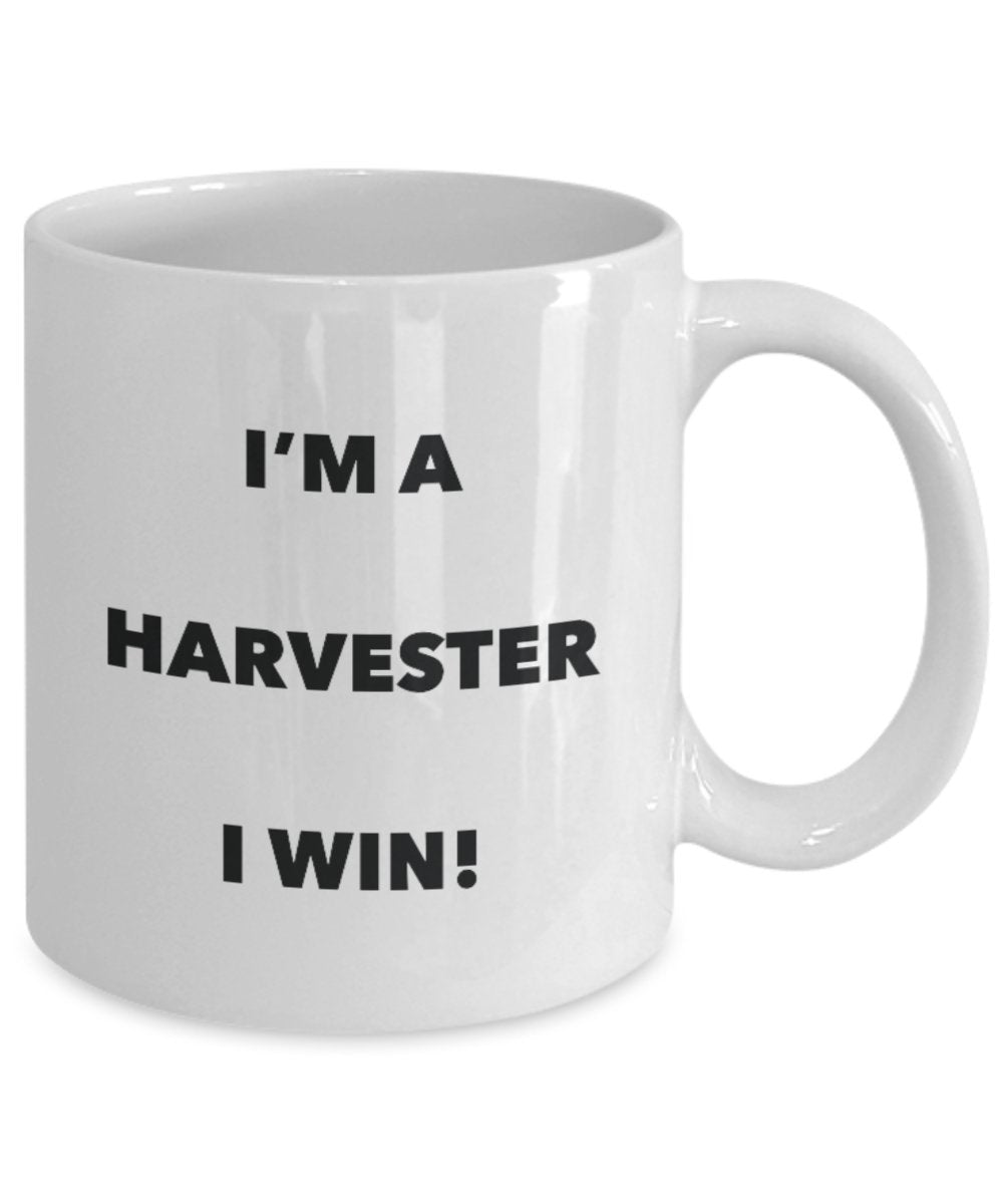 I'm a Harvester Mug I win - Funny Coffee Cup - Novelty Birthday Christmas Gag Gifts Idea