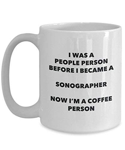 Sonographer Coffee Person Mug - Funny Tea Cocoa Cup - Birthday Christmas Coffee Lover Cute Gag Gifts Idea