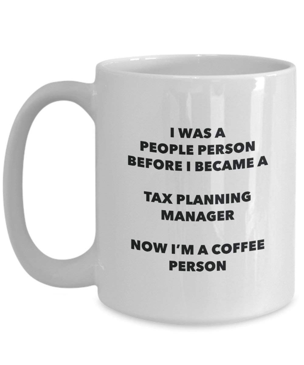 Tax Planning Manager Coffee Person Mug - Funny Tea Cocoa Cup - Birthday Christmas Coffee Lover Cute Gag Gifts Idea