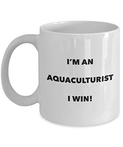Aquaculturist Mug - I'm an Aquaculturist I Win! - Funny Coffee Cup - Novelty Birthday Christmas Gag Gifts Idea