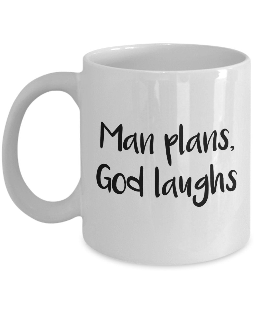 Man Plans God Laughs Mug - Funny Tea Hot Cocoa Coffee Cup - Novelty Birthday Christmas Anniversary Gag Gifts Idea