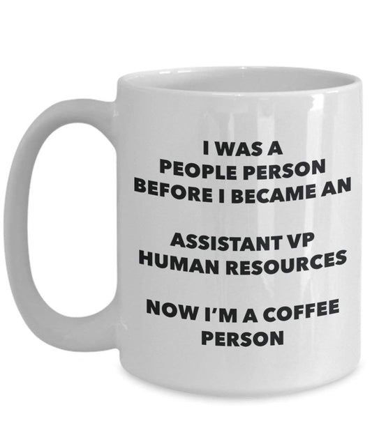 Assistant Vp Human Resources Coffee Person Mug - Funny Tea Cocoa Cup - Birthday Christmas Coffee Lover Cute Gag Gifts Idea