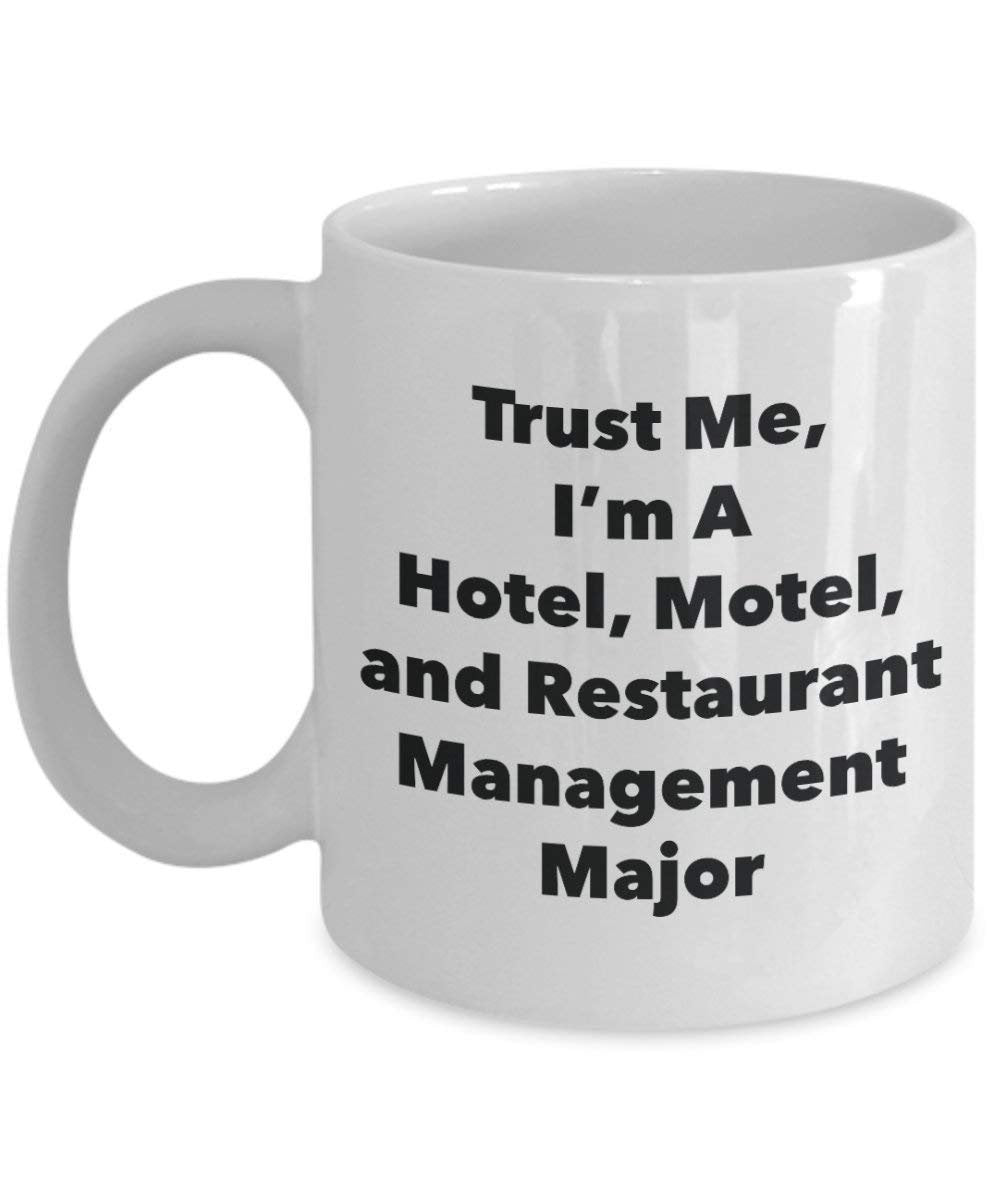 Trust Me, I 'm A Hotel, Motel, und Restaurant Management Major Becher – Lustige Kaffee Tasse – Cute Graduation Gag Geschenke Ideen für Freunde und Klassenkameraden